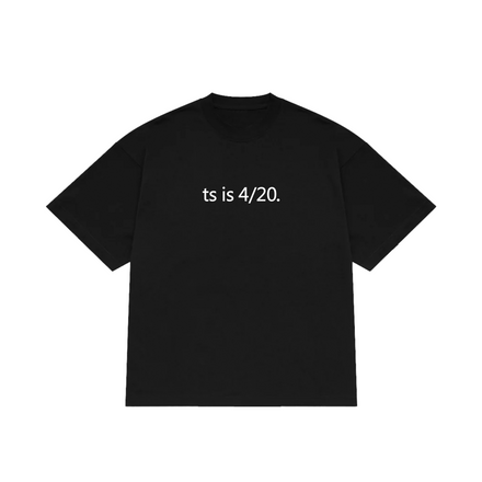 TS IS 4/20 TEE